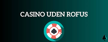 Udenlandske Casinoer Uden Rufus Din Guide til Spiloplevelsen Udenlandske Casinoer Uden Rufus Din Guide til Spiloplevelsen